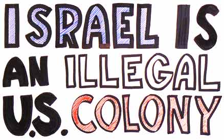 Israel is an illegal US colony